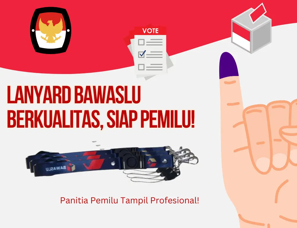 Jasa Cetak Lanyard Bawaslu Untuk Panitia Pemilu