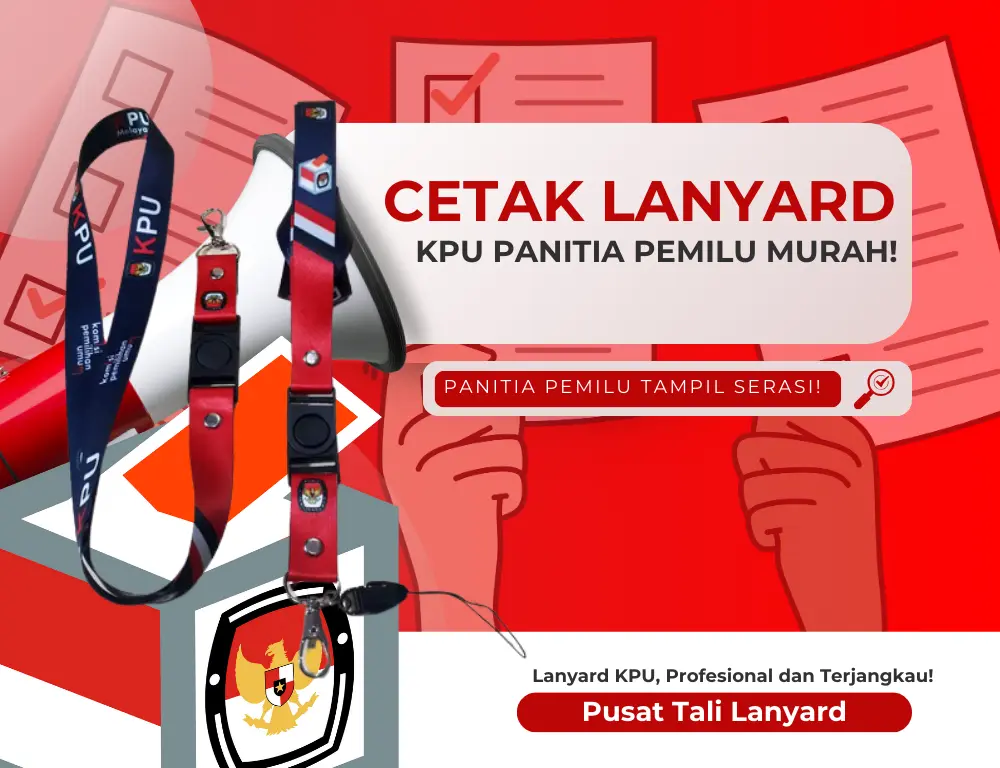 Jasa Cetak Lanyard Kpu Untuk Panitia Penyelenggara Pemilu